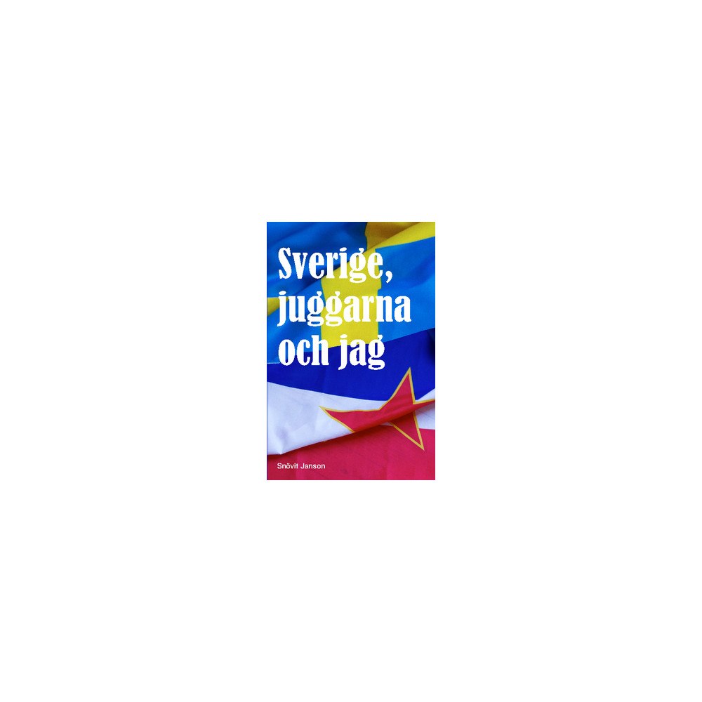 Snövit Janson Sverige, juggarna och jag (häftad)