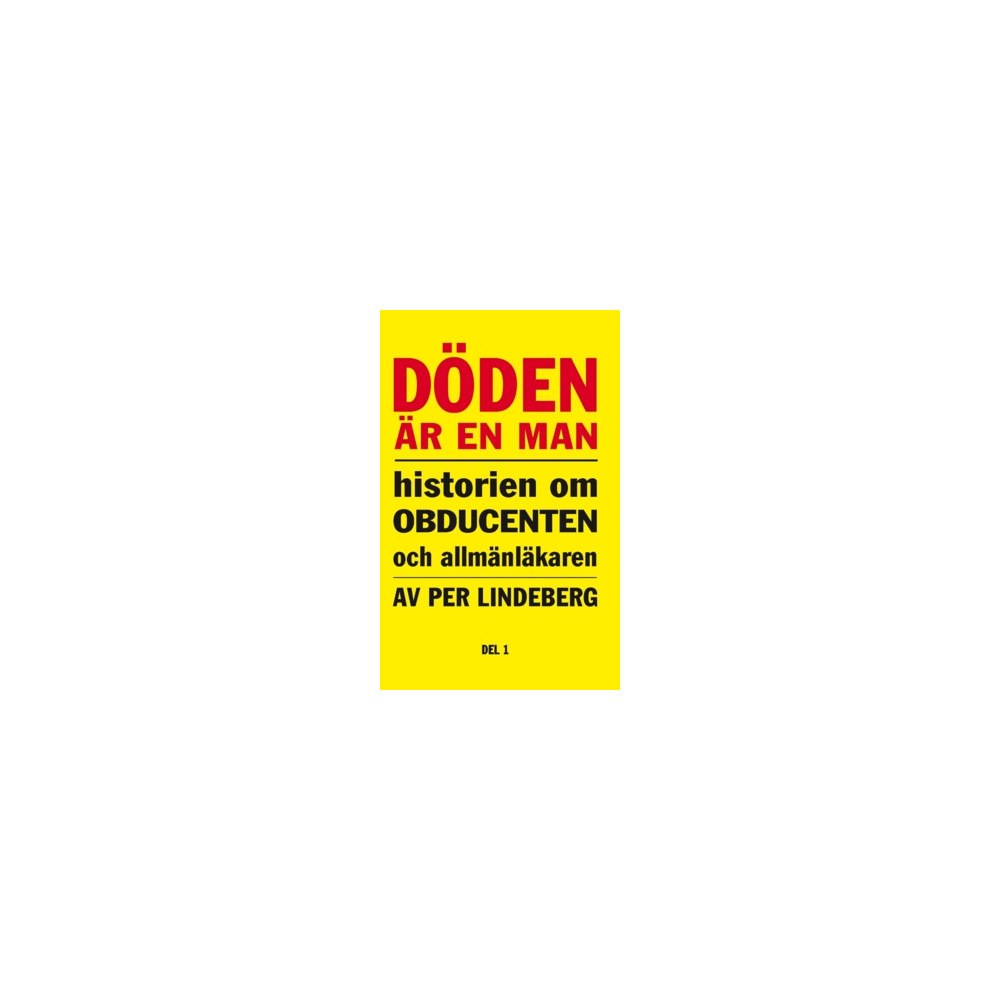 Per Lindeberg Döden är en man. Del 1 (häftad)