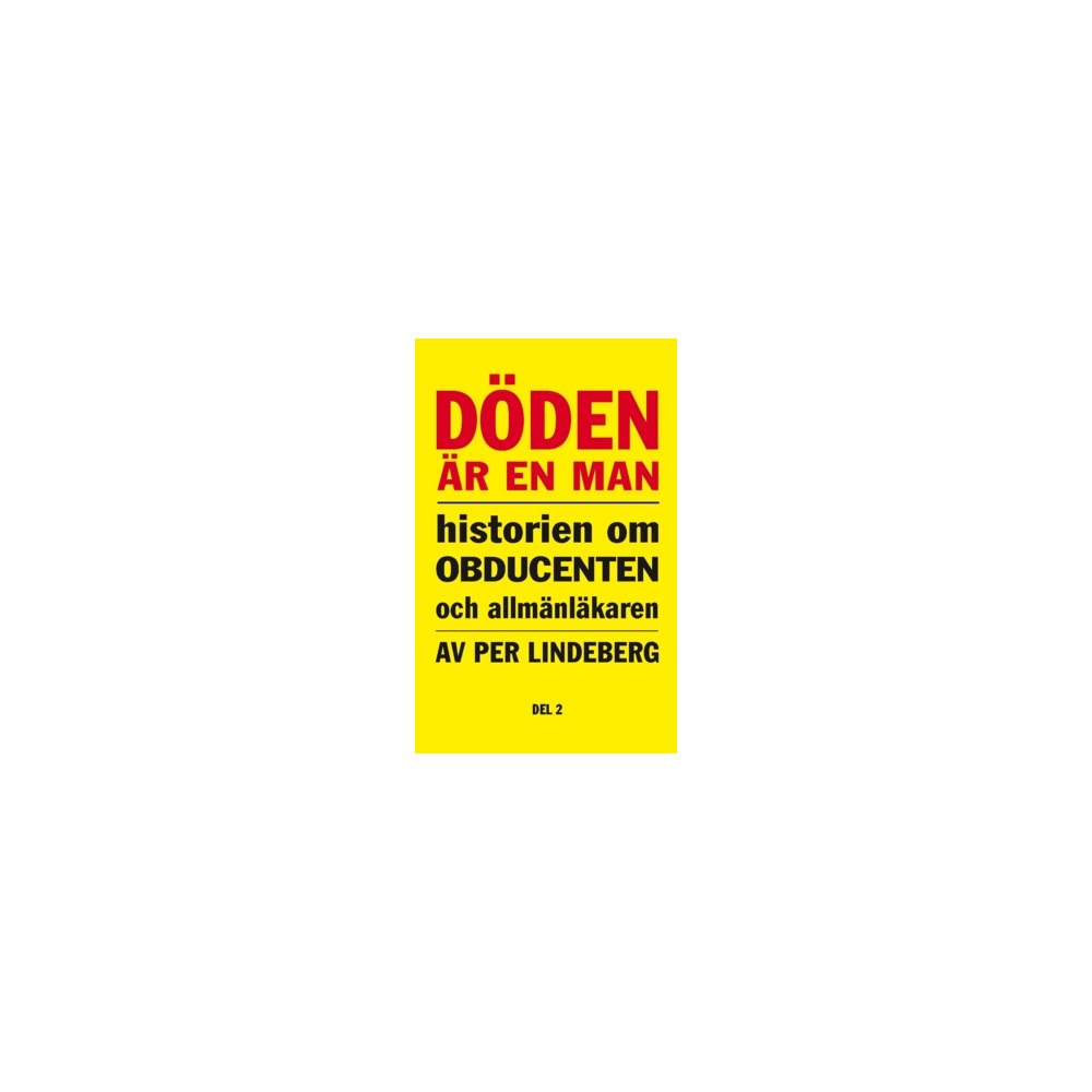 Per Lindeberg Döden är en man. Del 2 (häftad)