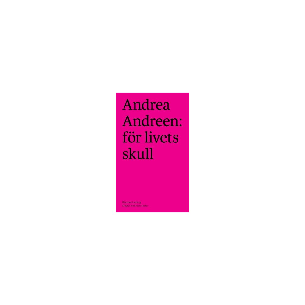 Elisabet Larberg Andrea Andreen: för livets skull (häftad)
