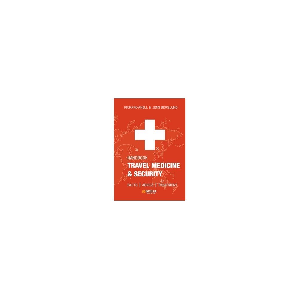 Jens Berglund Handbook in travel medicine & security : facts, advice, treatment (häftad, eng)