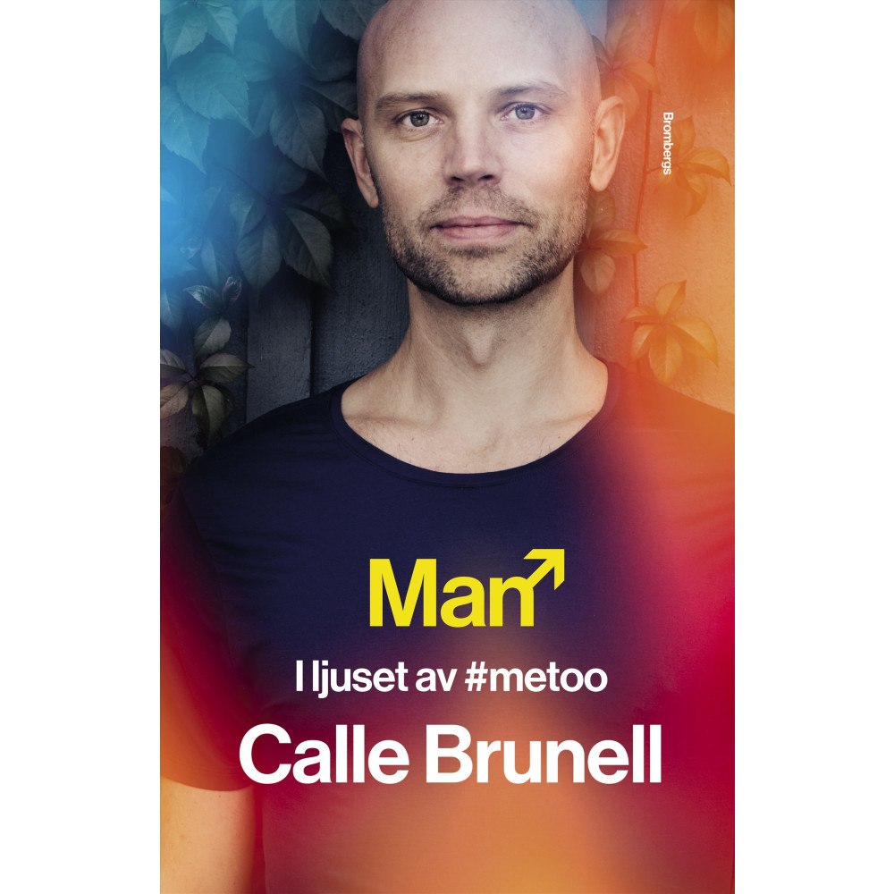 Calle Brunell Man : i ljuset av #metoo (häftad)