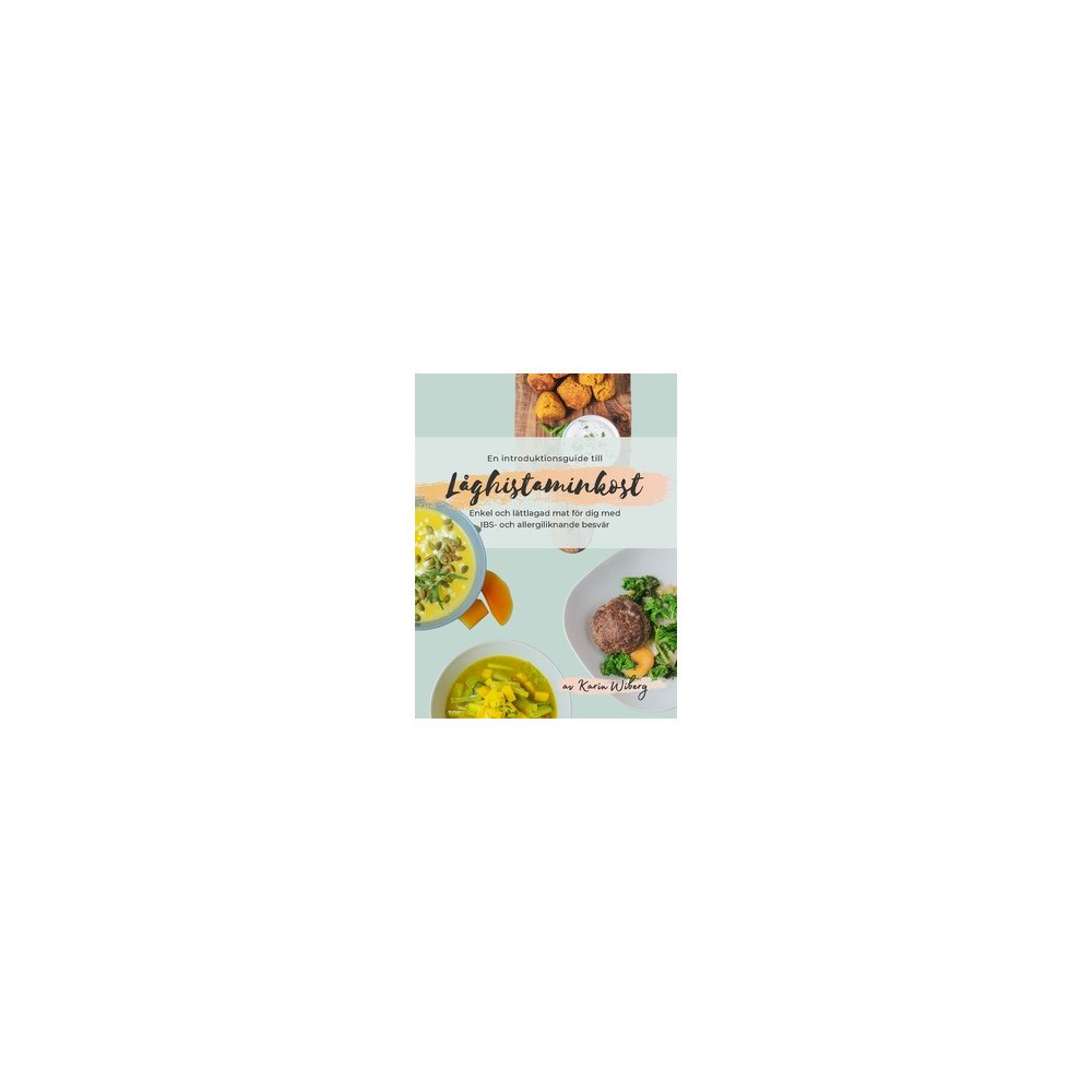 Discover & Disclose En introduktionsguide till låghistaminkost : enkel & lättlagad mat för dig med IBS- och allergiliknande besvär (häftad)