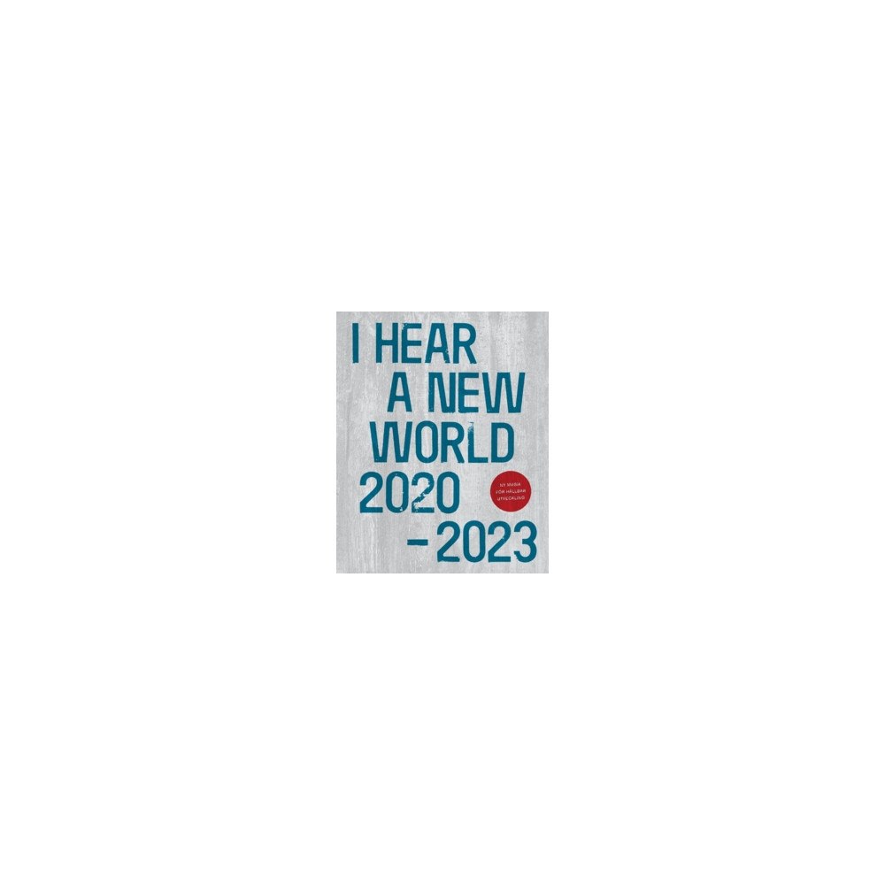 Bläck Charm Nostalgi Vassa Tänder I hear a new world 2020-2023 : ny musik för hållbar utveckling (häftad)