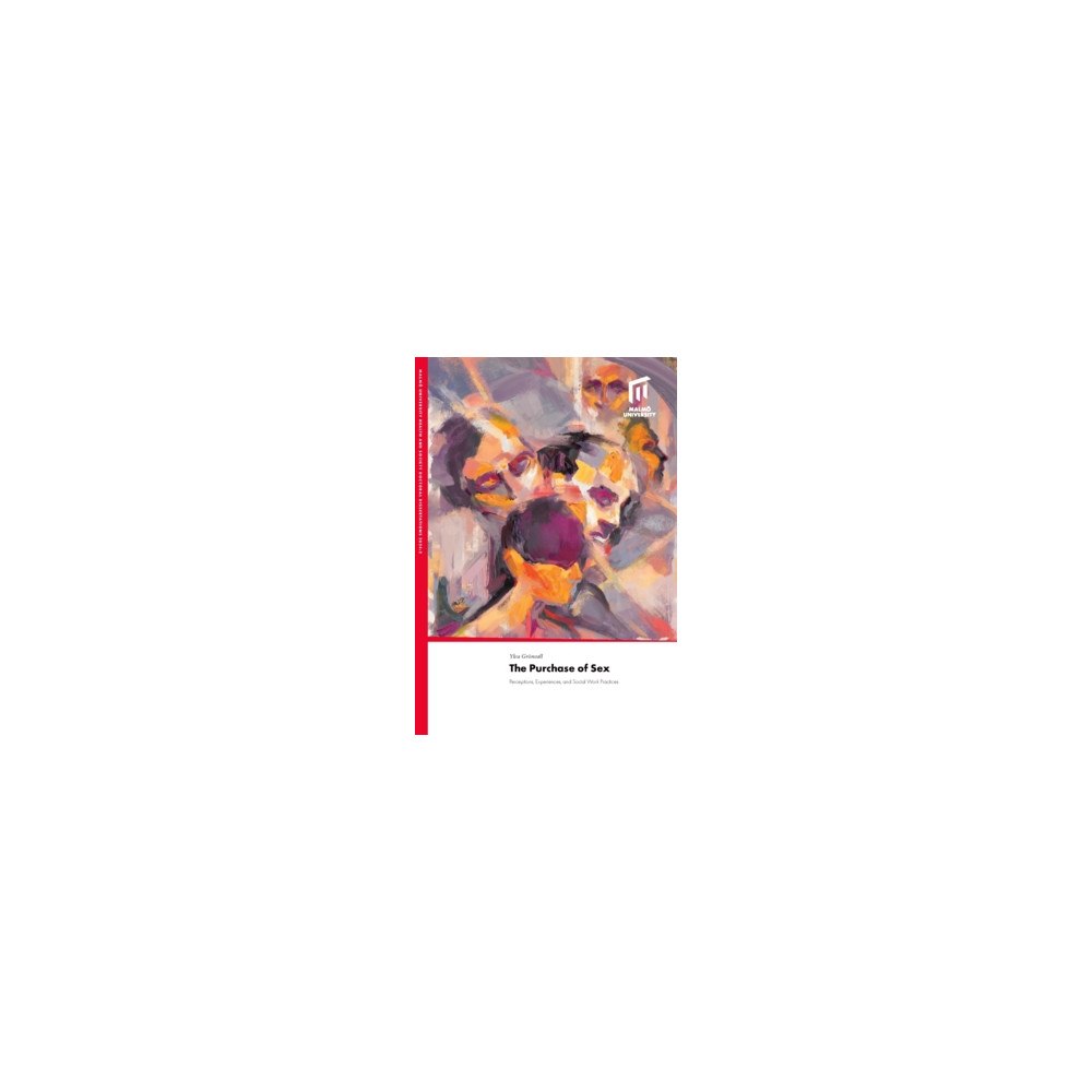 Ylva Grönvall The purchase of sex : perceptions, experiences, and social work practices (häftad, eng)