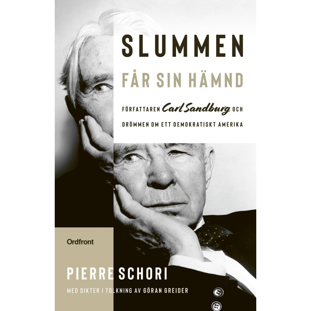 Pierre Schori Slummen får sin hämnd : författaren Carl Sandburg och drömmen om ett demokratiskt Amerika (häftad)