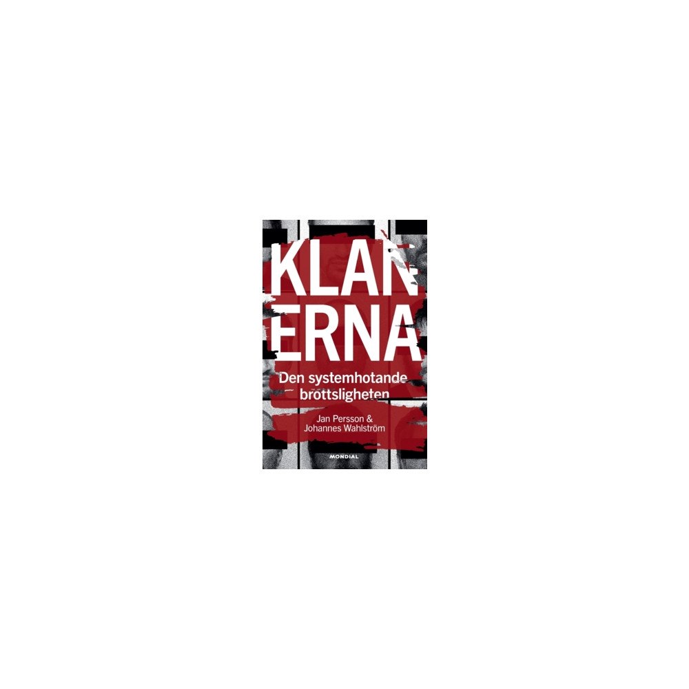 Jan Persson Klanerna : den systemhotande brottsligheten (häftad)