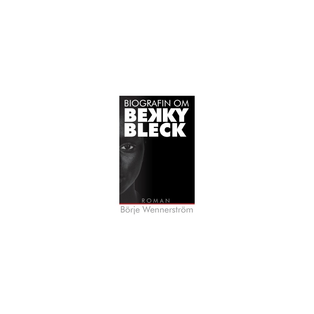 Börje Wennerström Biografin om Bekky Bleck (häftad)
