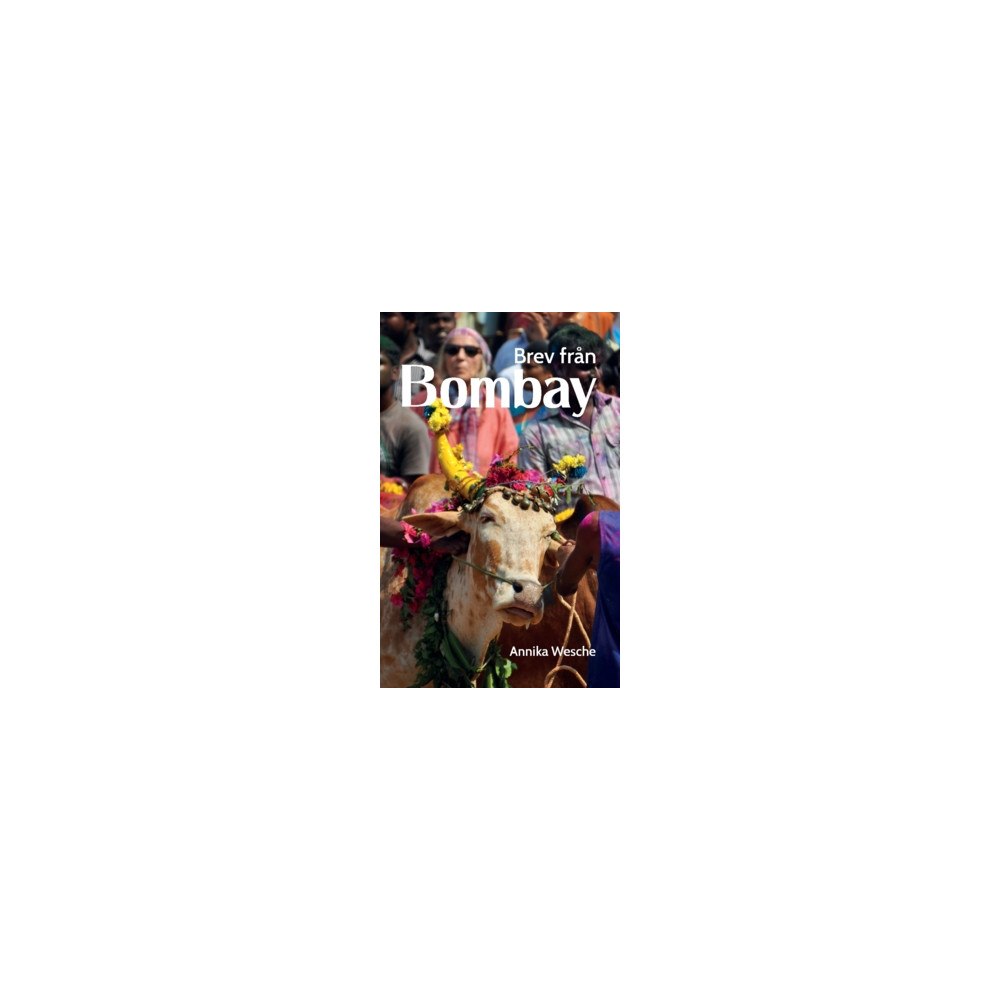 Annika Wesche Brev från Bombay (häftad)