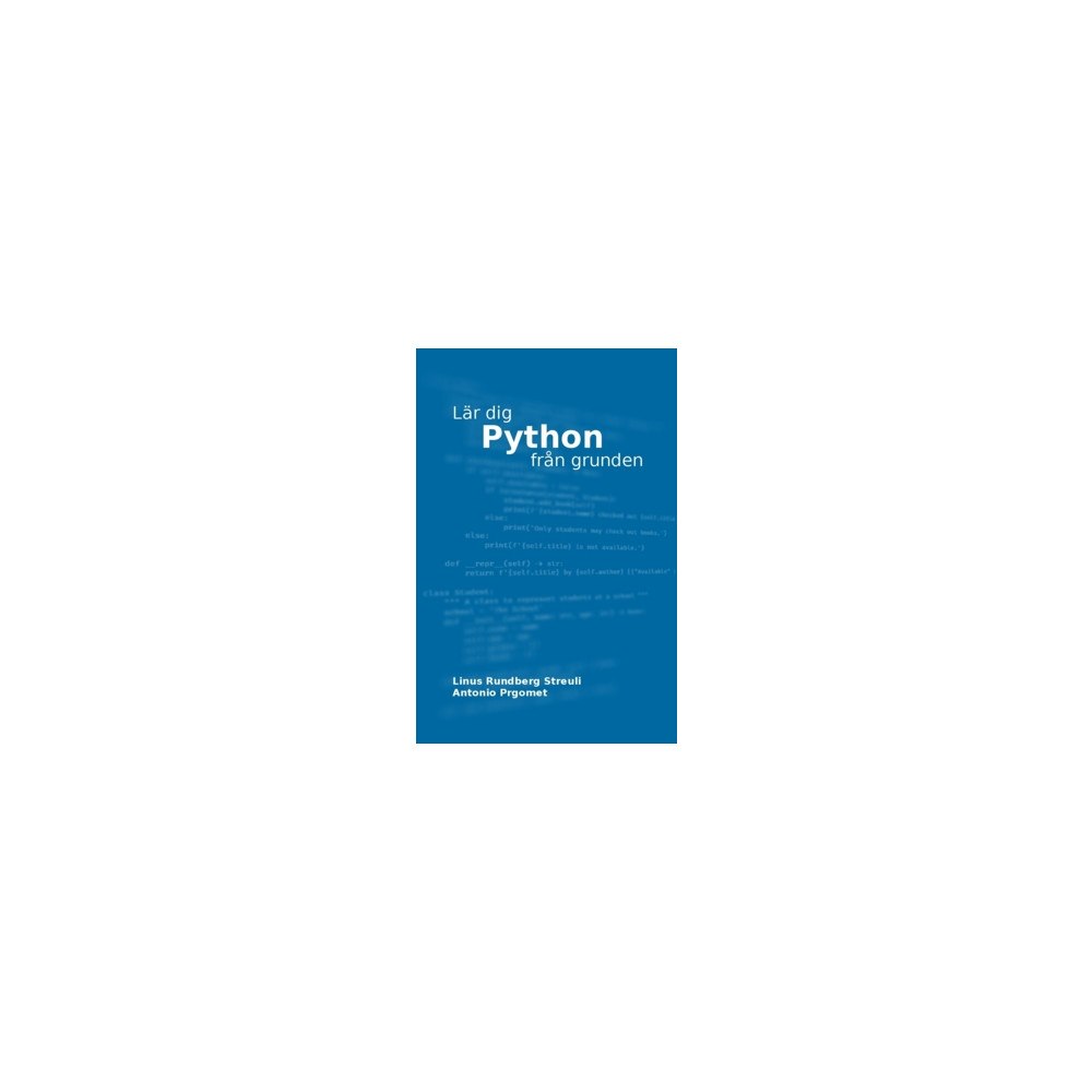Linus Rundberg Streuli Lär dig Python från grunden (häftad)
