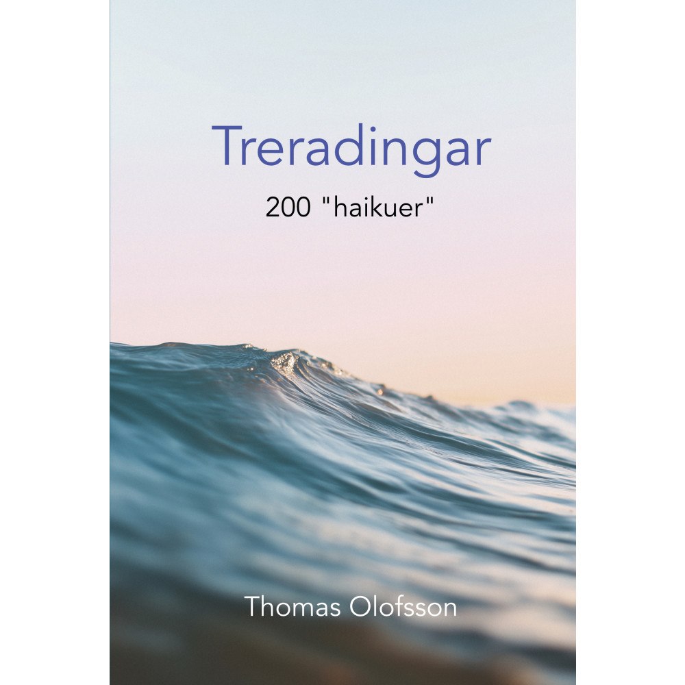 Thomas Olofsson Treradingar : 200 "haikuer" (häftad)