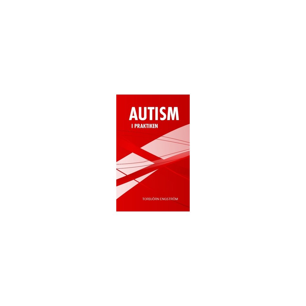Torbjörn Engström Autism i praktiken (häftad)