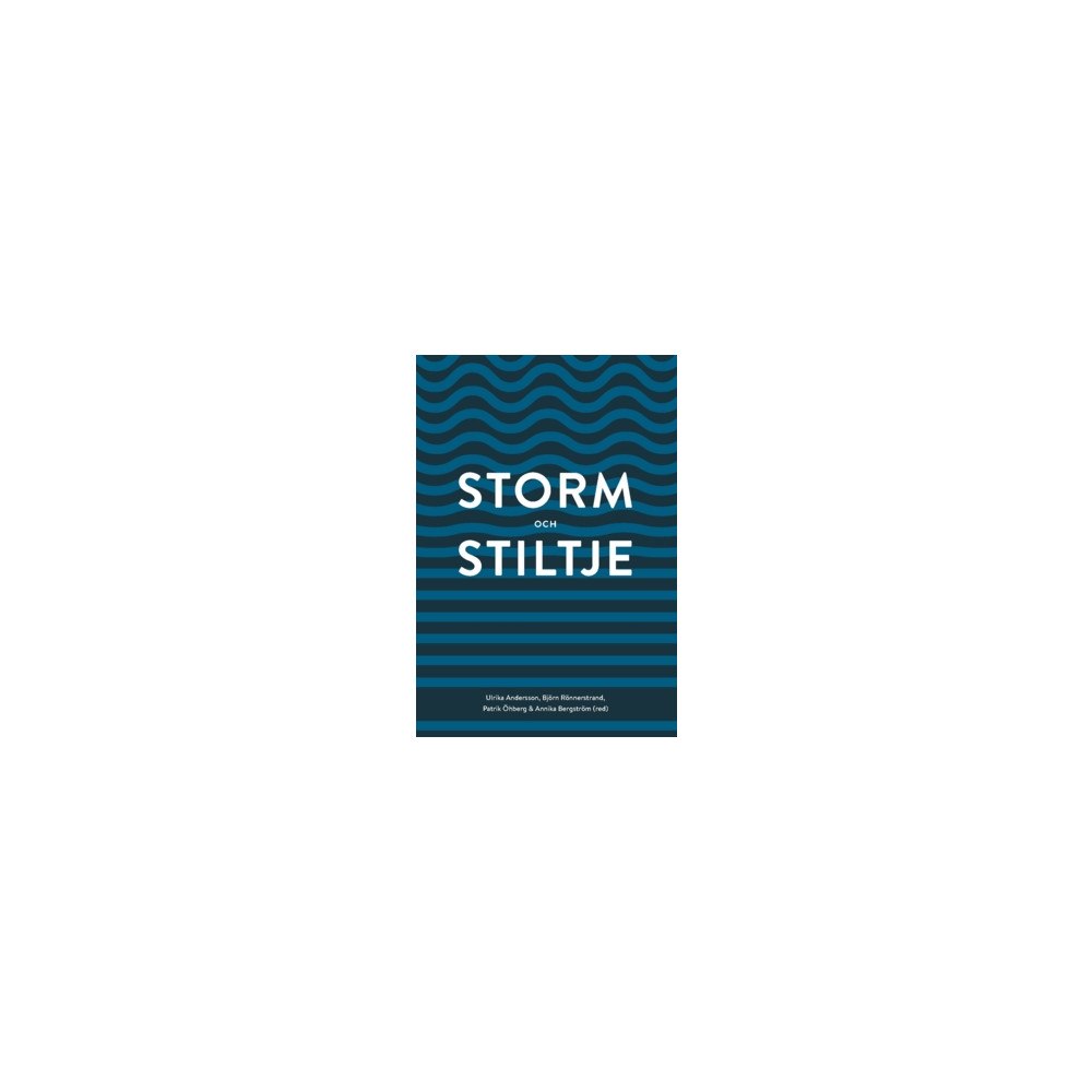 Björn Rönnerstrand Storm och stiltje (2019) (häftad)