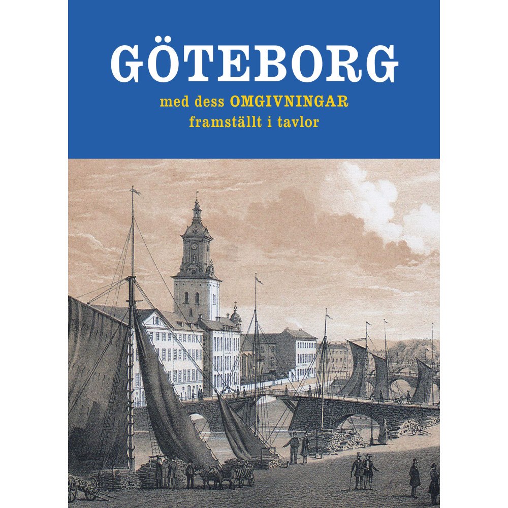 Mimer bokförlag Göteborg med dess omgivningar framställt i tavlor (häftad)