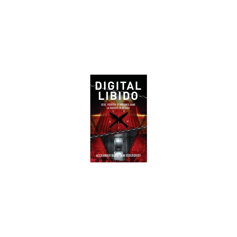 Alexander Bard Digital Libido : sexe, pouvoir et violence dans la société en réseau (häftad, fre)