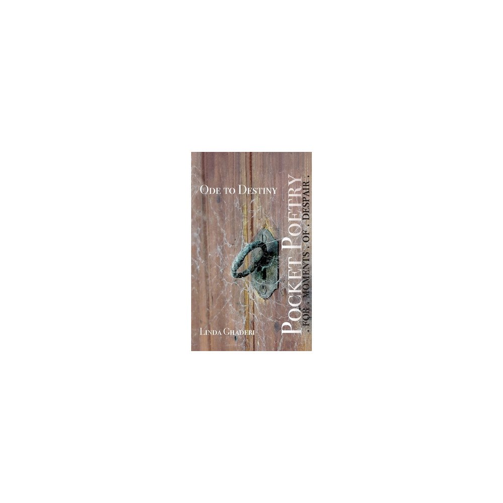 Linda Ghaderi Ode to Destiny : Pocket Poetry for Moments of Despair (häftad, eng)