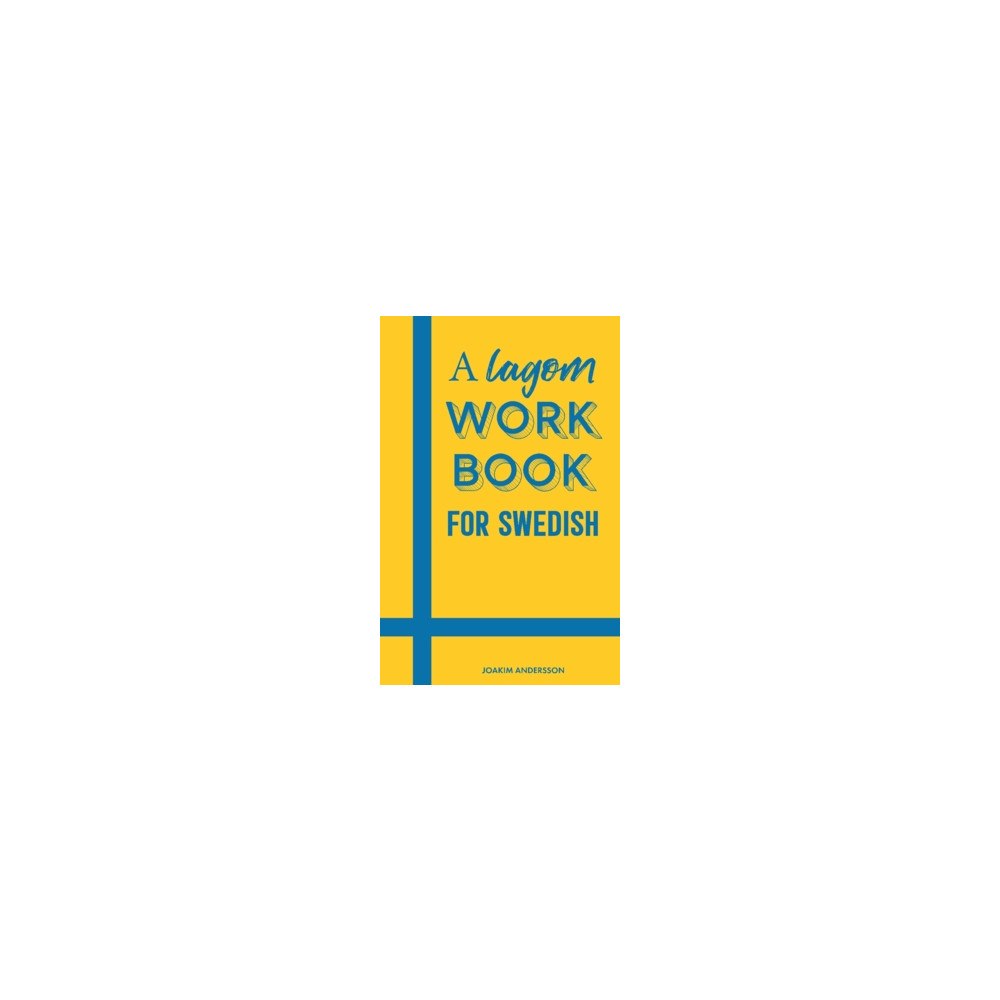 Joakim Andersson A lagom workbook for Swedish (häftad, eng)
