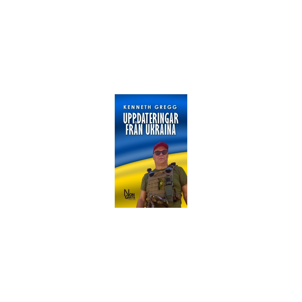 Kenneth Gregg Uppdateringar från Ukraina (häftad)