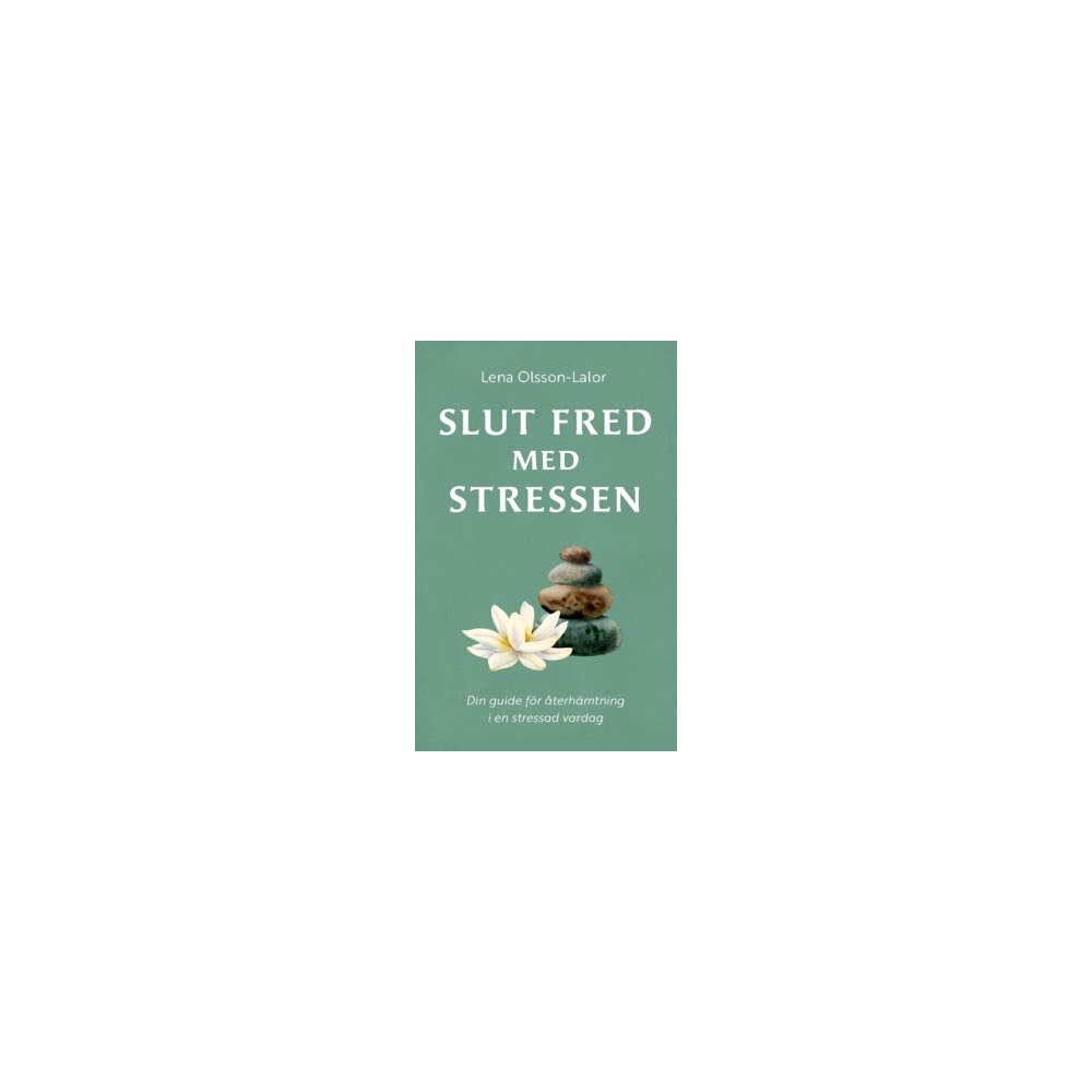 Losodova Publishing Slut fred med stressen : din guide för återhämtning i en stressad vardag (häftad)
