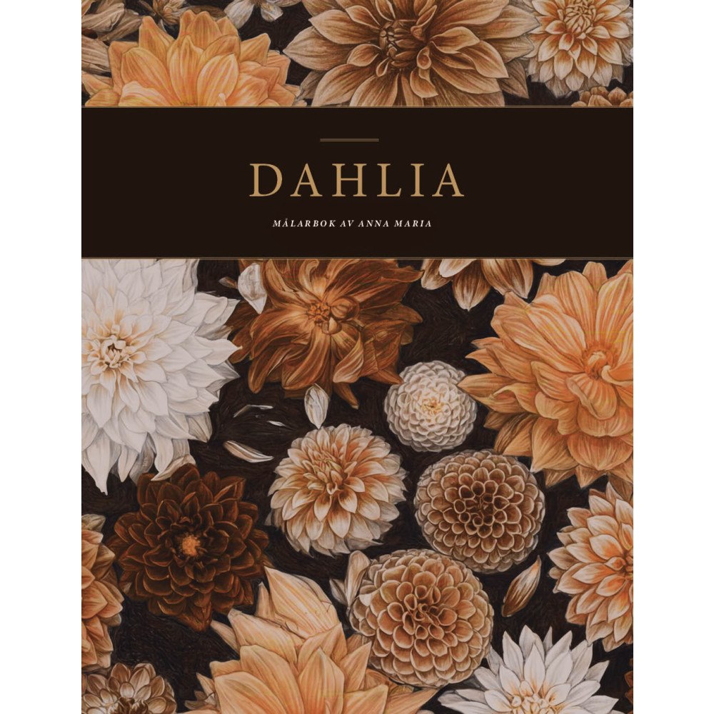 Lilla Kaja Förlag Dahlia Nature's Wonder : Gold Edition (häftad)