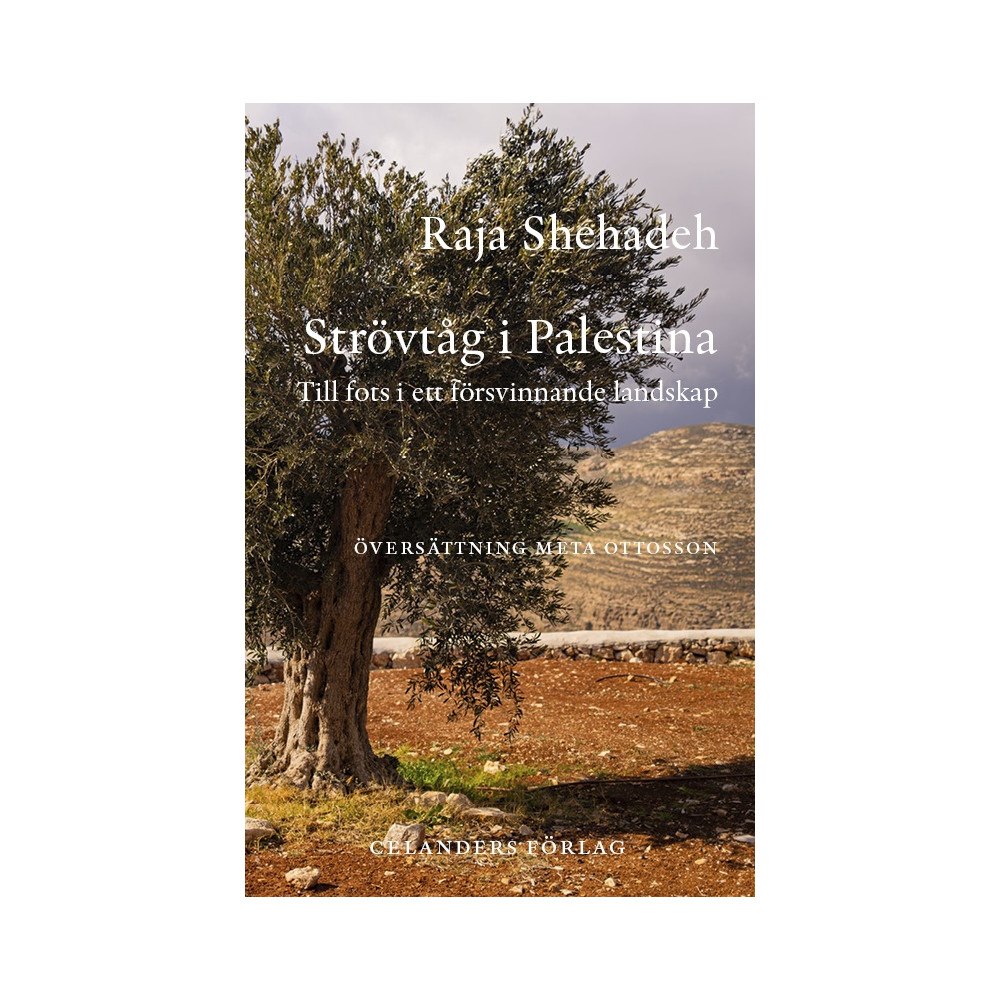 Raja Shehadeh Strövtåg i Palestina : till fots i ett försvinnande landskap (bok, danskt band)