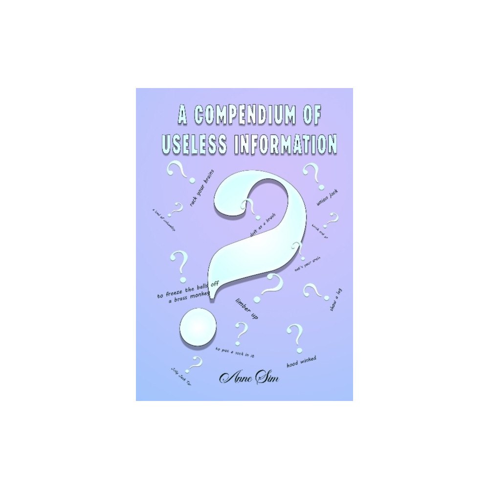 Birley Design A Compendium of Useless Infomation (inbunden, eng)