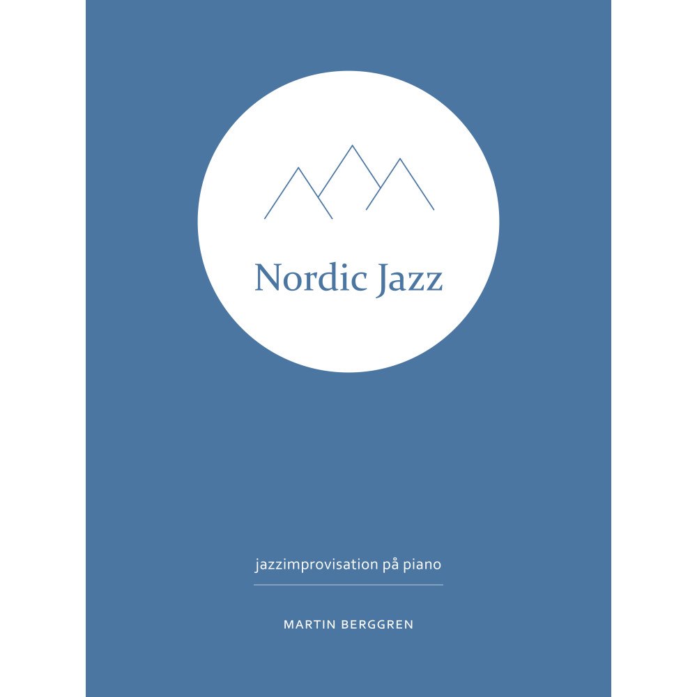 Martin Berggren Nordic Jazz : jazzimprovisation på piano (häftad)