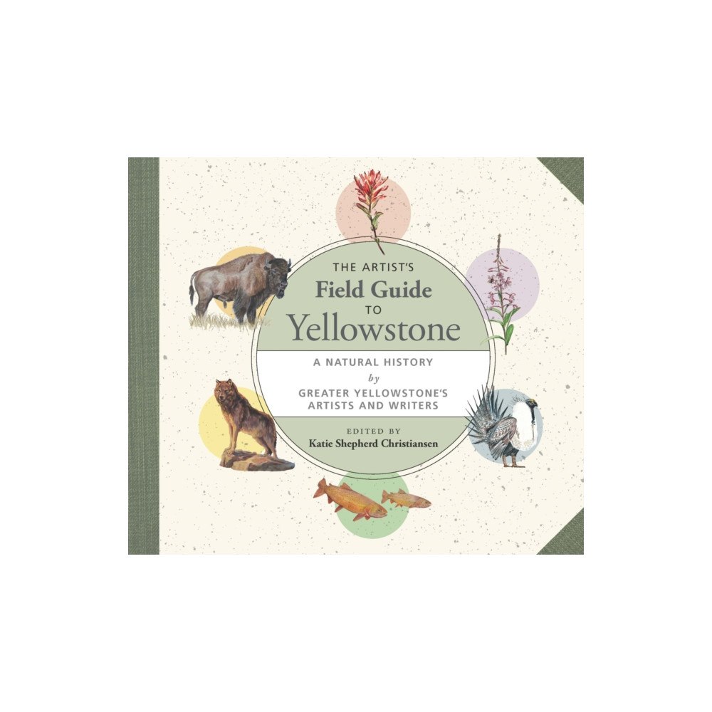 Trinity University Press,U.S. The Artist's Field Guide to Yellowstone (häftad, eng)