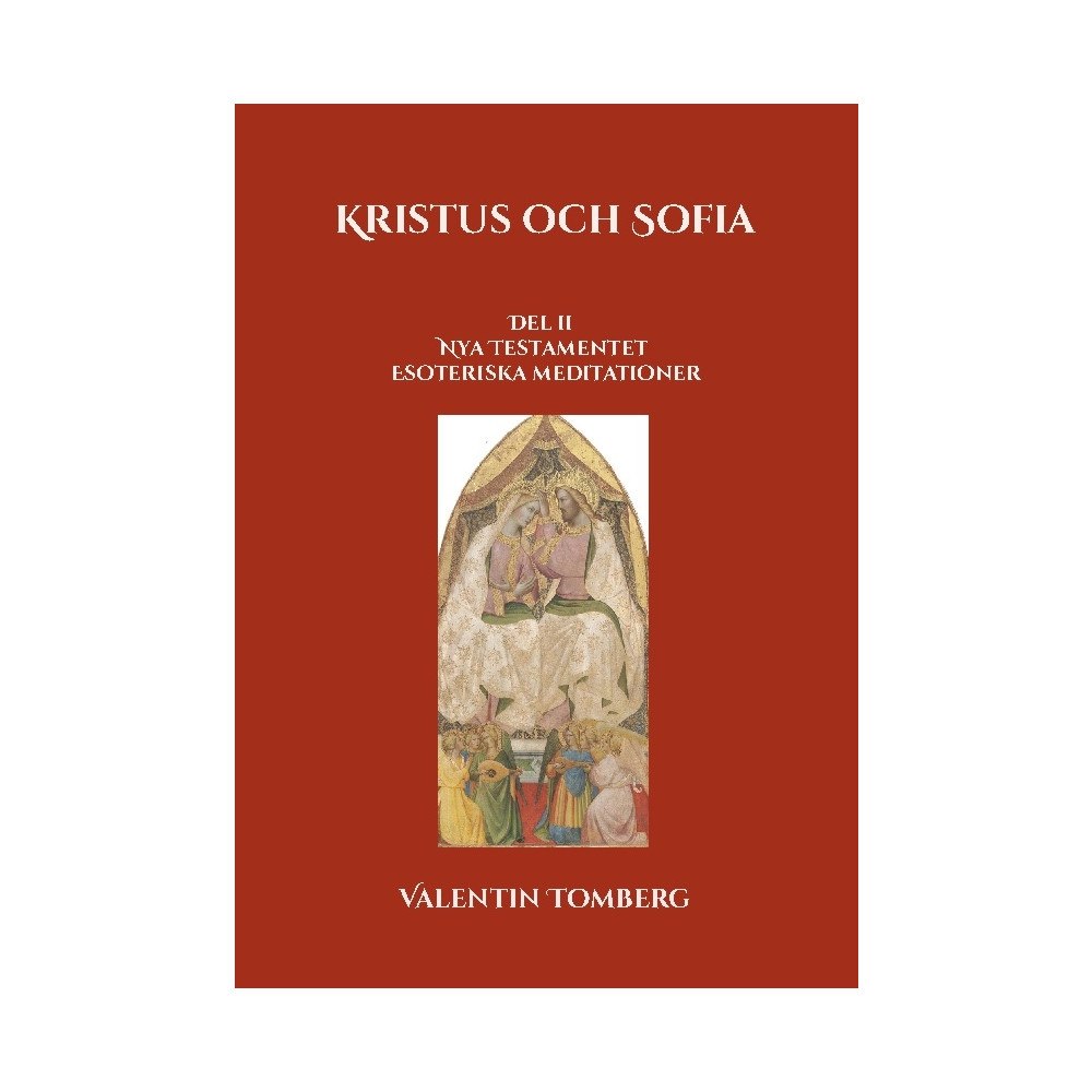 Valentin Tomberg Kristus och Sofia : Del ll  Nya Testamentet Esoteriska meditationer (häftad)