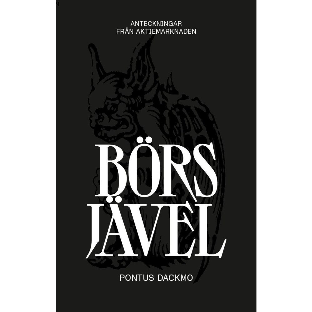 Pontus Dackmo Börsjävel : anteckningar från aktiemarknaden (bok, kartonnage)