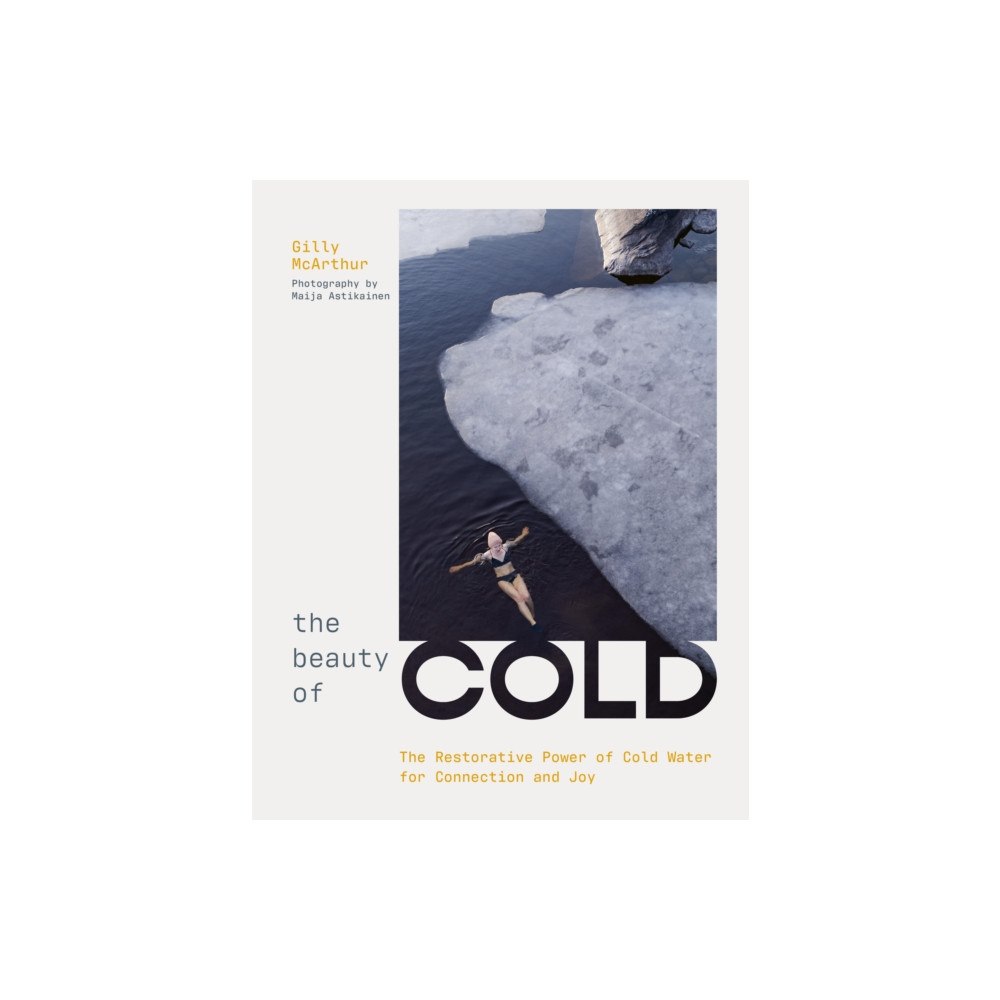 Headline Publishing Group The Beauty of Cold (inbunden, eng)