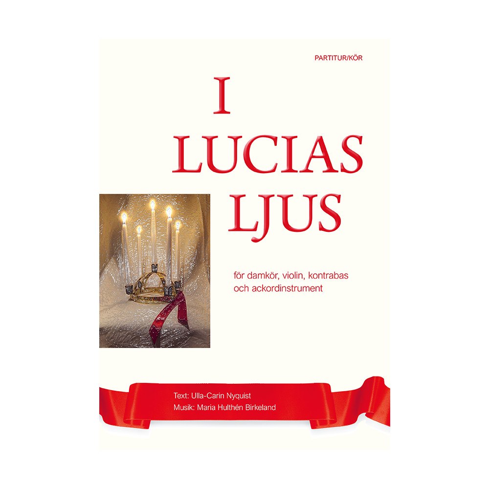 Ulla-Carin Nyquist I Lucias ljus - partitur/kör SSAA (häftad)
