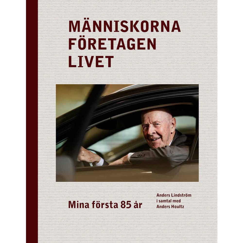 Anders Houltz Människorna, företagen, livet : mina första 85 år (inbunden)