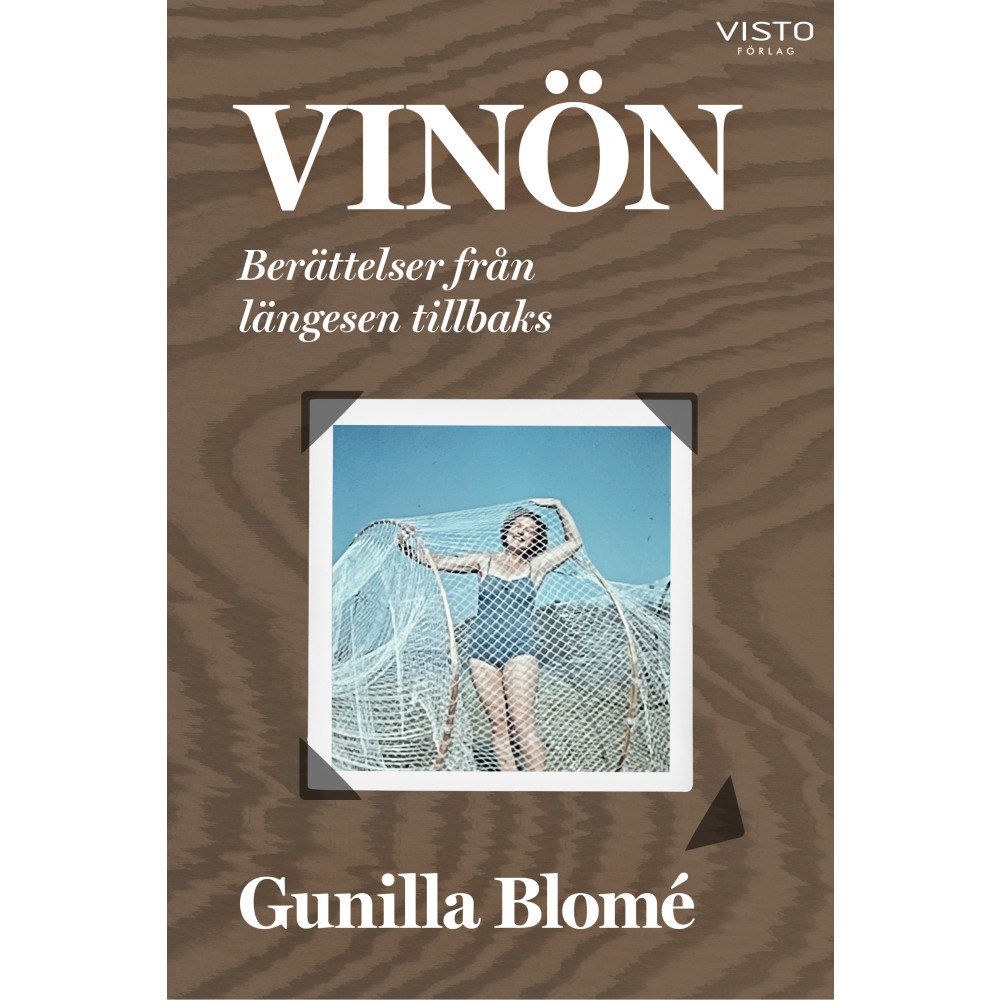Gunilla Blomé Vinön : Berättelser från längesen tillbaks (inbunden)