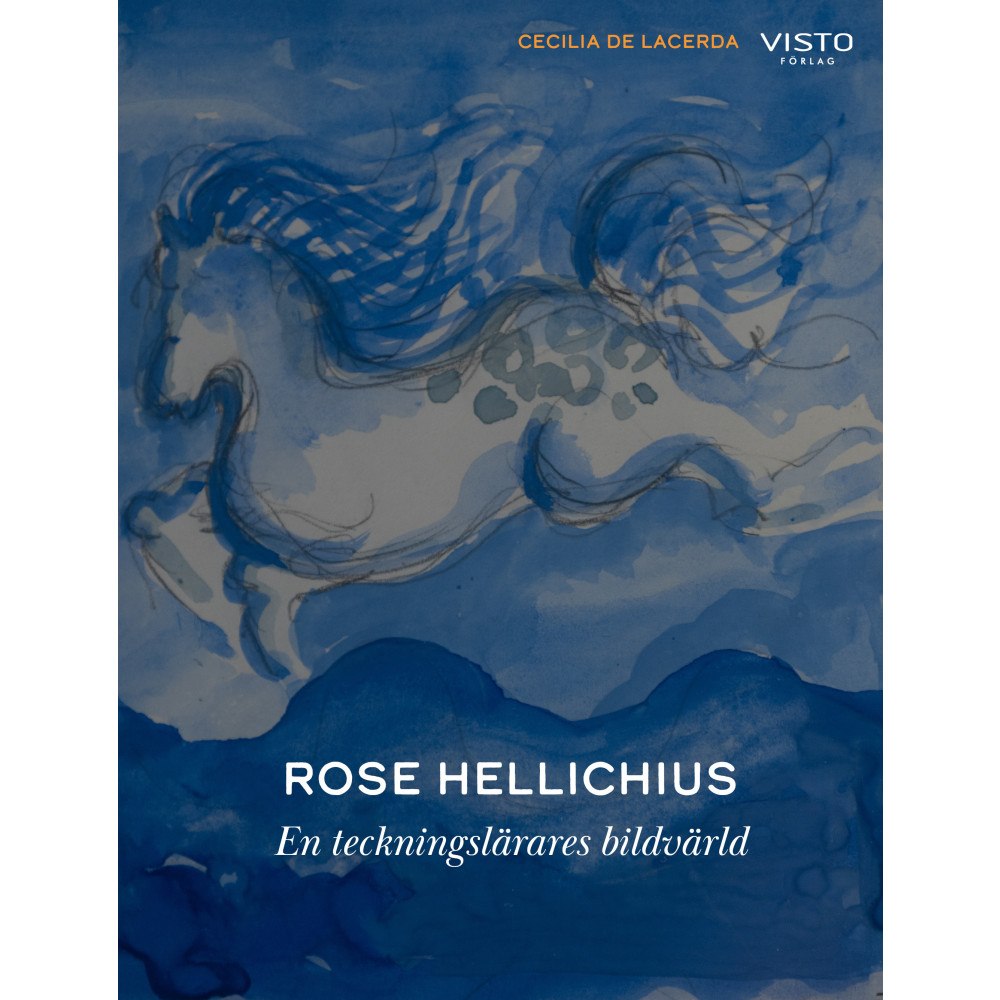 Cecilia de Lacerda Rose Hellichius : en teckningslärares bildvärld (inbunden)
