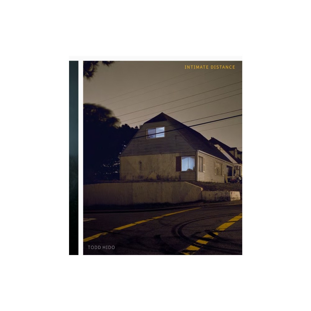Aperture Todd Hido: Intimate Distance (Revised and Expanded Edition) (inbunden, eng)