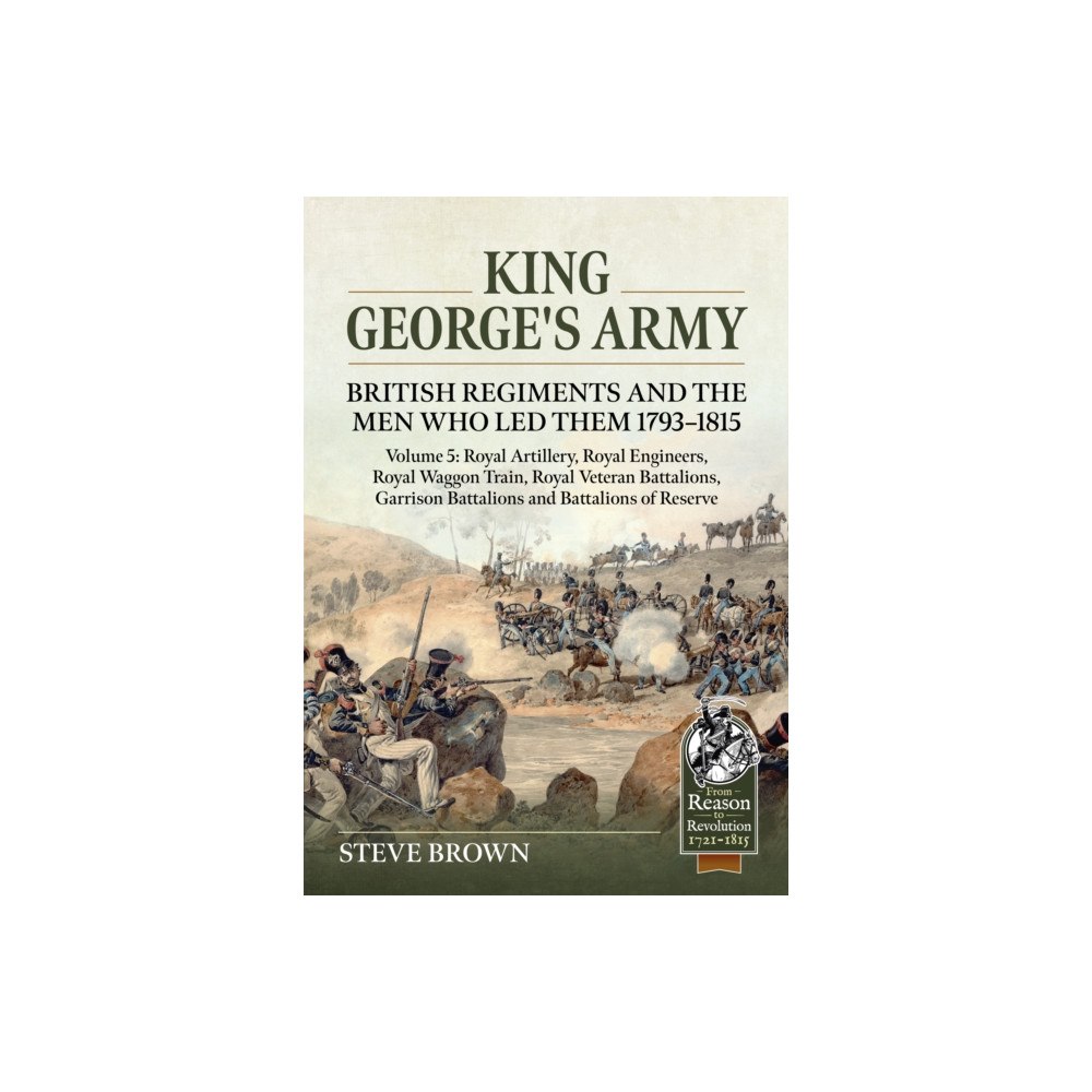 Helion & Company King George's Army: British Regiments and the Men Who Led Them 1793-1815 Volume 5 (häftad, eng)