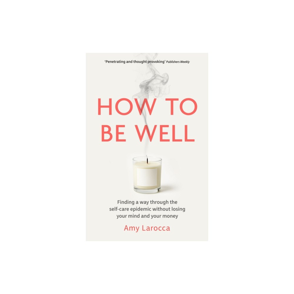 Bedford Square Publishers How to Be Well (häftad, eng)