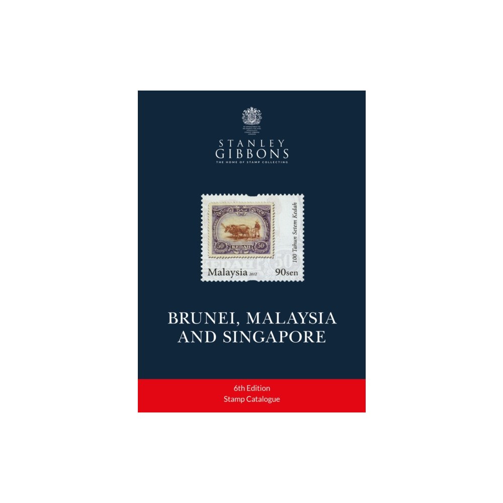 Stanley Gibbons Limited Brunei, Malaysia and Singapore 6th Edition (häftad, eng)