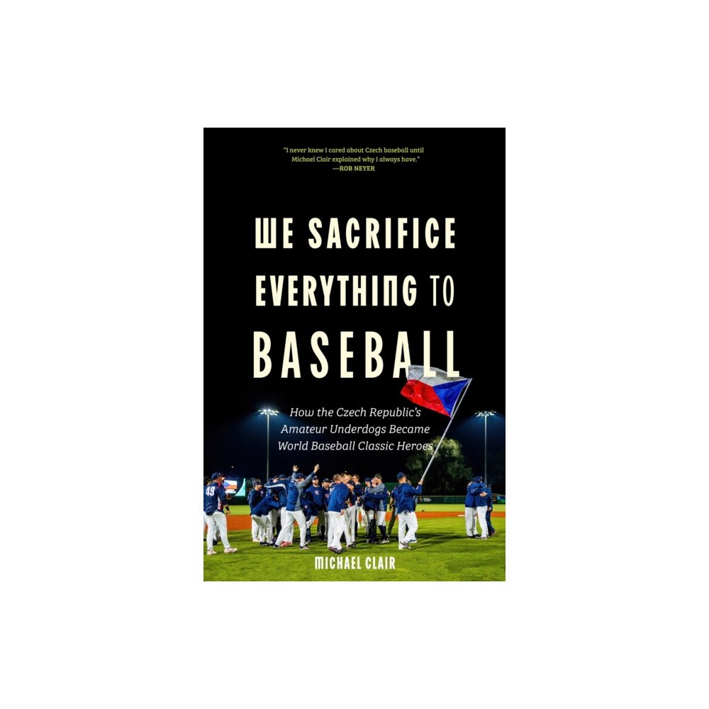 University of Nebraska Press We Sacrifice Everything to Baseball (inbunden, eng)