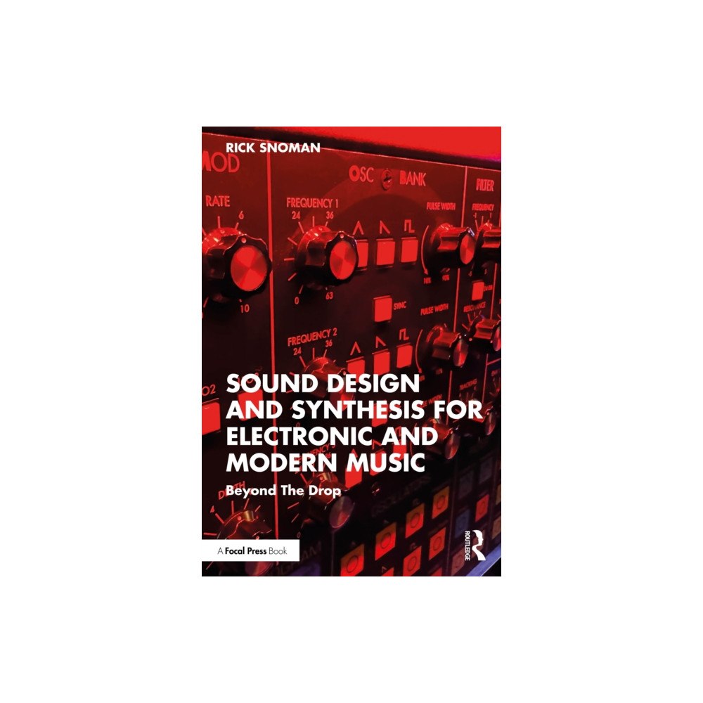 Taylor & francis ltd Sound Design and Synthesis for Electronic and Modern Music (häftad, eng)