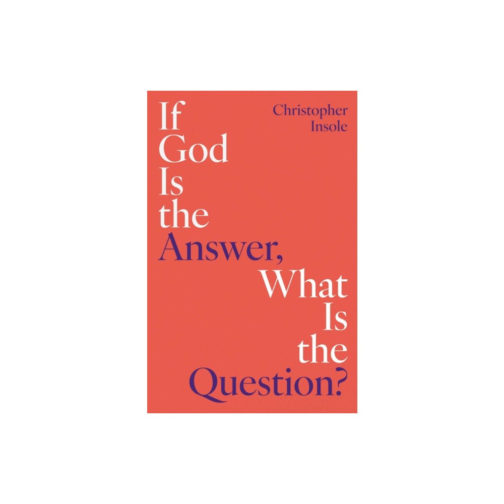 Oneworld Publications If God Is the Answer, What Is the Question? (häftad, eng)