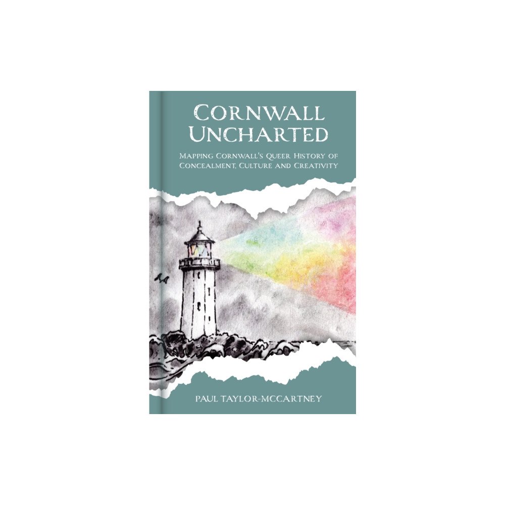 The History Press Ltd Cornwall Uncharted (inbunden, eng)