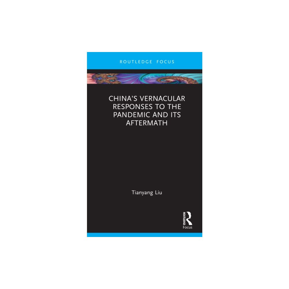 Taylor & francis ltd China’s Vernacular Responses to the Pandemic and Its Aftermath (inbunden, eng)