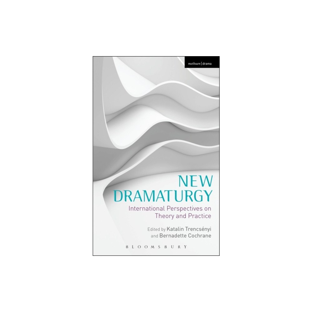 Bloomsbury Publishing PLC New Dramaturgy (inbunden, eng)