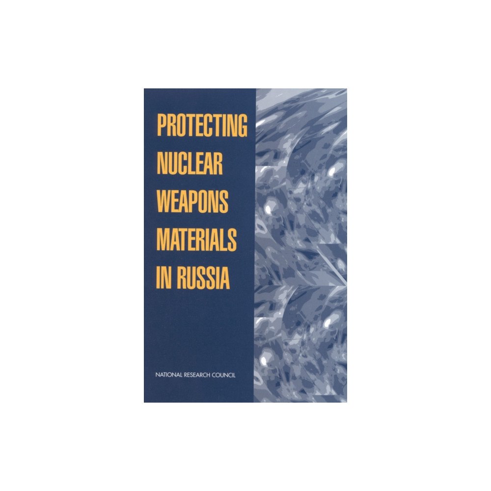 National Academies Press Protecting Nuclear Weapons Material in Russia (häftad, eng)
