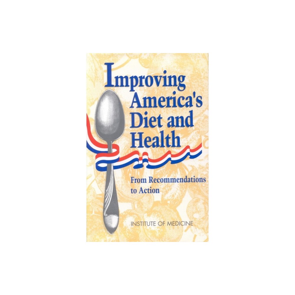 National Academies Press Improving America's Diet and Health (häftad, eng)