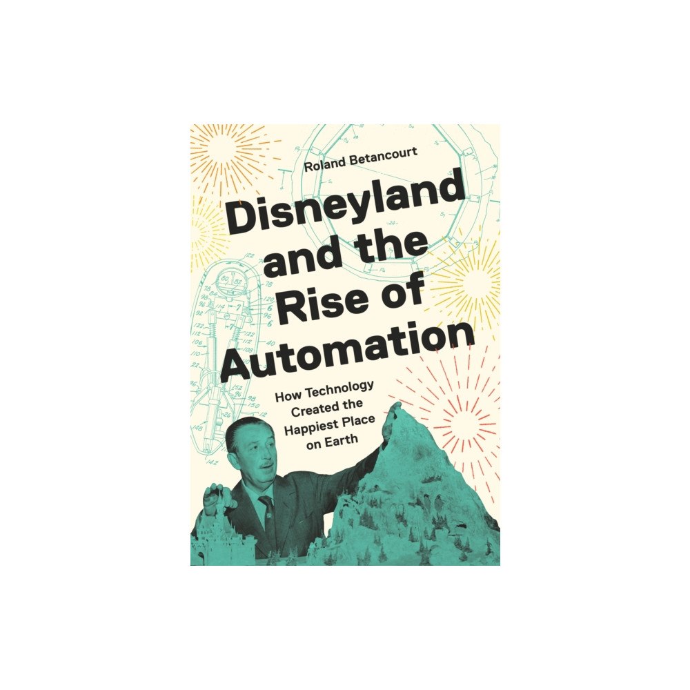 Princeton University Press Disneyland and the Rise of Automation (inbunden, eng)