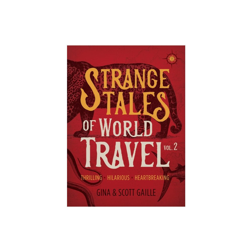 Travelers' Tales, Incorporated Strange Tales of World Travel, Volume 2 (häftad, eng)