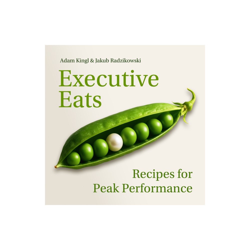 Practical Inspiration Publishing Executive Eats (häftad, eng)